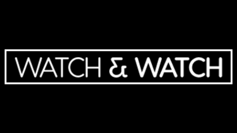 WATCH & WATCH